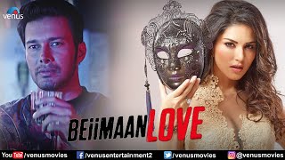 Beiimaan Love  Hindi Full Movie  Sunny Leone Rajneesh Duggal Yuvraj Singh  Hindi Movie 2024 [upl. by Zola]