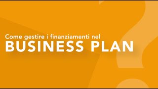 Come gestire i finanziamenti nel business plan [upl. by Ahsieki]