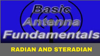 RADIAN AND STERADIAN  ANTENNA FUNDAMENTALS  ANTENNA THEORY [upl. by Nahtal]