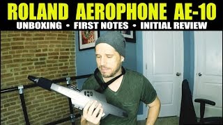 ROLAND AEROPHONE AE10  UNBOXING  FIRST NOTES  REVIEW [upl. by Anillehs]