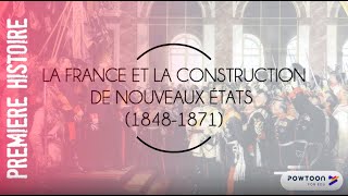 PREMIERE LA FRANCE ET LA CONSTRUCTION DE NOUVEAUX ÉTATS 18481871 [upl. by Andria565]