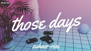 ZuhairRini  Those Days Lyrics Video [upl. by Ardnic]