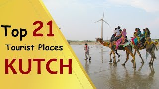 quotKUTCHquot Top 21 Tourist Places  Kutch Tourism  Gujarat [upl. by Shakti]