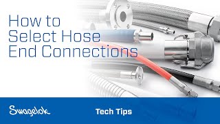 How to Select Hose End Connections  Tech Tips  Swagelok 2020 [upl. by Eardnoed114]