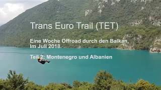 Trans Euro Trail TET 2018  Montenegro Albanien [upl. by Dnaltruoc147]