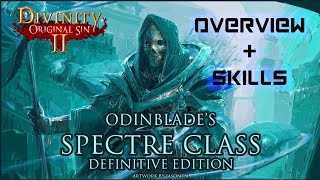 ODINBLADE SPECTRE MOD OVERVIEW AND SKILLS  DIVINITY ORIGINAL SIN 2 [upl. by Drewett652]