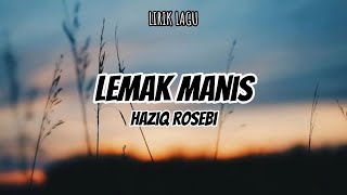 Lemak manis  Haziq rosebi lagu melayu  lirik lagu [upl. by Frolick]