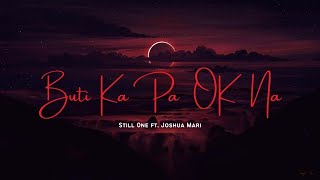 Buti Ka Pa OK Na  Still One ft Joshua Mari  Version 20  Audio [upl. by Hanfurd]