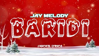 Jay Melody Baridilyrics video [upl. by Yennek340]