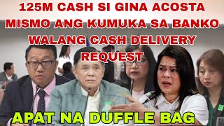 125M CASH SI GINA ACOSTA MISMO ANG KUMUHA SA BANKO WALANG CASH DELIVERY REQUEST APAT NA DUFFLE BAG [upl. by Imoen]