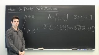 How to Divide 3X3 Matrices  Advanced Math [upl. by Cirilla]