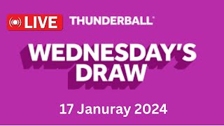 Thunderball draw live results tonight Wednesday 17 Jan 2024  thunderball live tonight draw [upl. by Eixor]