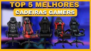 🔥TOP 5 Melhores CADEIRAS GAMERS custobenefício Qual melhor CADEIRA GAMER [upl. by Einaoj656]