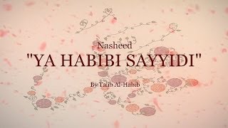 BEAUTIFUL NASHEED quotYA HABIBI SAYYIDIquot  By Talib AlHabib [upl. by Pulchi]