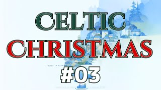 🌿🎄 Celtic Christmas 03 🔔🌿 christmasmusic [upl. by Nailluj]