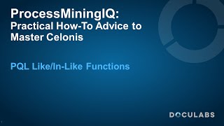 Celonis PQL Like amp InLike Functions  A ProcessMiningIQ Tutorial [upl. by Petrick214]