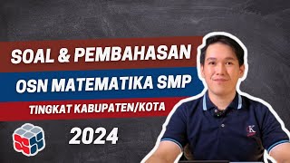 PEMBAHASAN SOAL OSN KotaKabupaten Matematika SMP 2024  Persiapan Olimpiade Matematika 2025 KSNK [upl. by Jill]