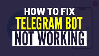 How To Fix Telegram Bot Not Working 2024 [upl. by Marb801]