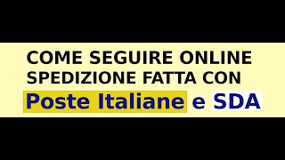 Come Seguire Spedizione Poste Italiane e Sda Online [upl. by Wake]