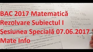 Rezolvare BAC 2017 Matematica M1 Sesiunea Speciala Subiectul I Mate Info [upl. by Abihsot]