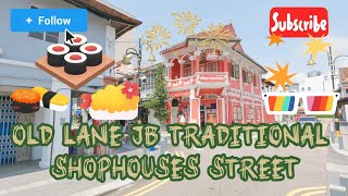 237  Viewing The Traditional Shophouses Street In JBs old lane [upl. by Nogas]