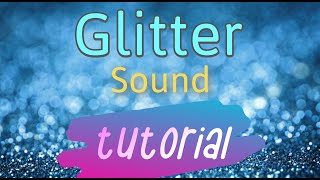 Sound Effect Tutorial Making Magical Glitter Sounds [upl. by Fransen576]