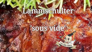 Lammschulter butterzart SousVide gegart und auf dem Grill gefinished [upl. by Gnex]