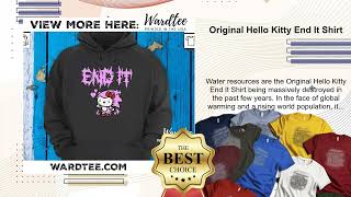 Original Hello Kitty End It Shirt [upl. by Vivle]