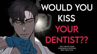 🔥Flirty dentist asks a VERY inappropriate question spicy ASMR  deep voice M4A [upl. by Nnyled956]