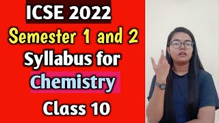 ICSE 2022 Bifurcated Syllabus of CHEMISTRY ICSE class 10 for Semester 1 and 2 [upl. by Oam527]