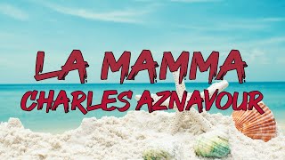 La mama  Charles Aznavour ParolesLyrics [upl. by Dragoon]