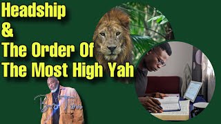 Headship amp The Order Of The Most High Yah [upl. by Fortin913]