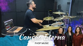 Drum Cover  Canção Eterna FHOP MUSIC [upl. by Ynoffit]