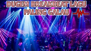 Dj breakbeat terbaru 2024 full bass  Dugem breakbeat lagu indo [upl. by Illyes]