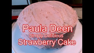 Strawberry Cake Simply Delicious Paula Deen Recipe [upl. by Ylrrad]