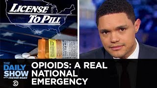 The Opioid Crisis Trump Blames Mexico amp Big Pharma Blames Addicts  The Daily Show [upl. by Davidson]