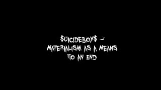 uicideboy  Materialism As A Means To An End Lyrics [upl. by Shurlocke]