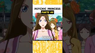 PSYCHIC PRINCESS  Parte 40😁 [upl. by Bruning]