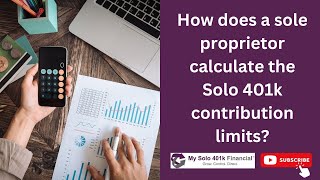 Selfemployed Solo 401k FAQ How does a sole proprietor calculate the Solo 401k contribution limits [upl. by Unhsiv]