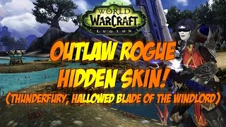 Sensus  WoW Legion Guide  THUNDERFURY HIDDEN ARTIFACT SKIN Outlaw Rogue Hidden Artifact Skin [upl. by Winchester911]