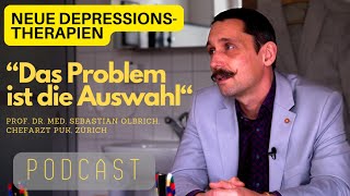 NEUE THERAPIEN bei Depression amp Angst  PODCAST Sebastian Olbrich über das Problem der Auswahl [upl. by Lennaj]