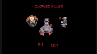 CLOWED KILLERS1Ep1 [upl. by Trebma978]