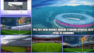 PES 2017 NEW DEFAULT KONAMI STADIUM UPDATED 2023 [upl. by Anwaf]