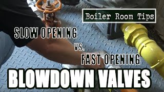 Quick Open Valve and Slow Open Blowdown Valves  Boiler Room Tips [upl. by Shalna]