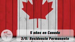 5 años en Canada  35 Residencia Permanente [upl. by Westphal]