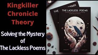 Kingkiller Chronicle Theory Solving the Mystery of The Lackless Poems [upl. by Htaras]