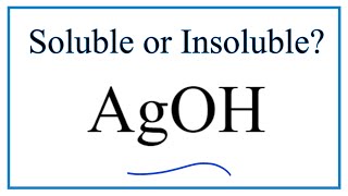 Is AgOH Soluble or Insoluble in Water [upl. by Ogawa]