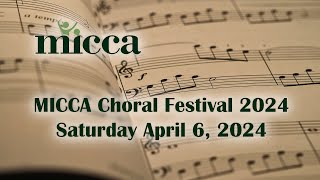 MICCA Choral Festival 2024  April 6 2024 Performances [upl. by Huei196]