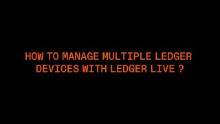 How to Manage Multiple Devices with Ledger Live [upl. by Lemak]