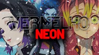 VERMELHO NEON 💋 Demon Slayer Edit [upl. by Airetahs]